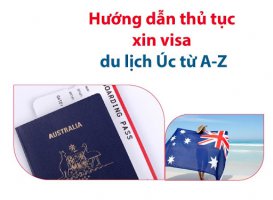 Hướng dẫn thủ tục xin visa du lịch Úc đơn giản, cụ thể từ A-Z